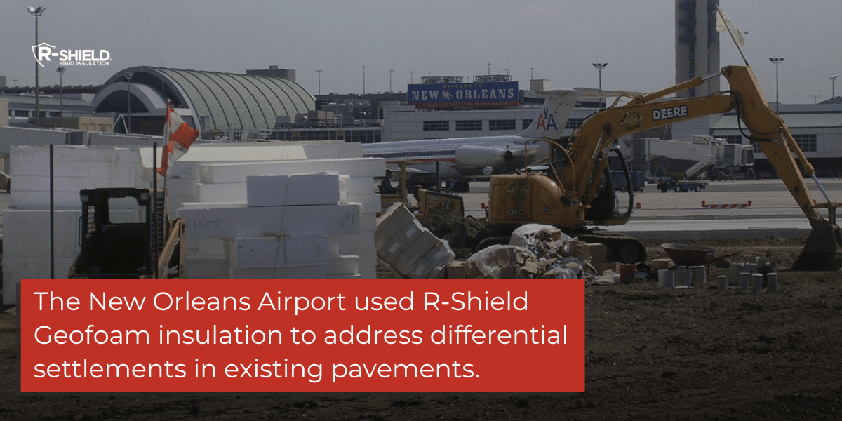 New Orleans airport uses R-Shield Geofoam insulation
